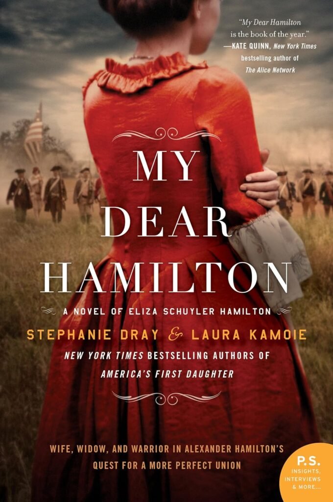 My Dear Hamilton: A Novel of Eliza Schuyler Hamilton     Paperback – Deckle Edge, April 3, 2018