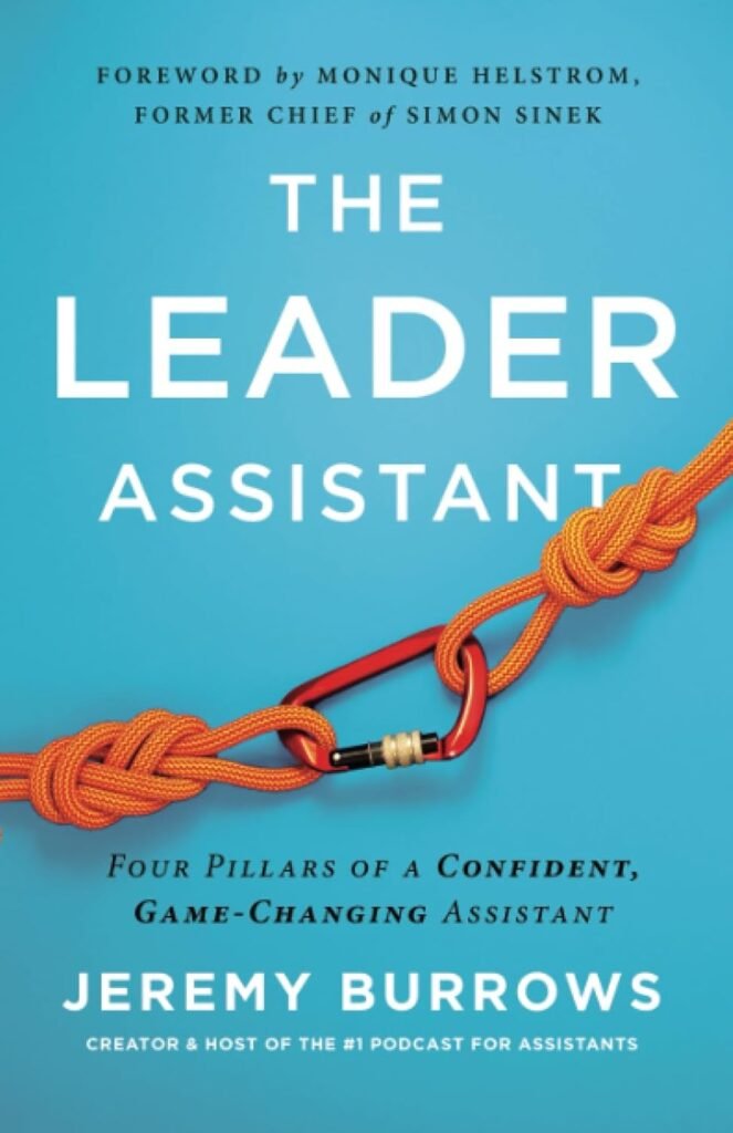 The Leader Assistant: Four Pillars of a Confident, Game-Changing Assistant     Paperback – June 12, 2020